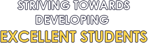STRIVING TOWARDS DEVELOPING EXCELLENT STUDENTS