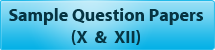Sample Question Papers (X & XII)